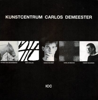 Kunstcentrum Carlos Demeester  - Thierry De Cordier, Patrick Van Caeckenbergh, Bart Dhaluin, Rudolf De Greef & Karel De Meester - 1985