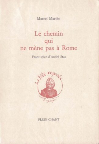 Marcel Mariën - Le chemin qui ne mène pas à Rome Frontispice d'André Stas - 1995