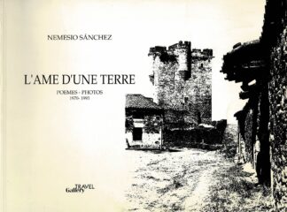 Nemesio Sanchez -  L'ame d'une terre poemes-photos 1970-1993 - 1994