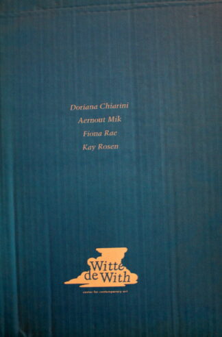 voor'werk. Doriana Chiarini - Aernout Mik - Fiona Rae - Kay Rosen - 1990