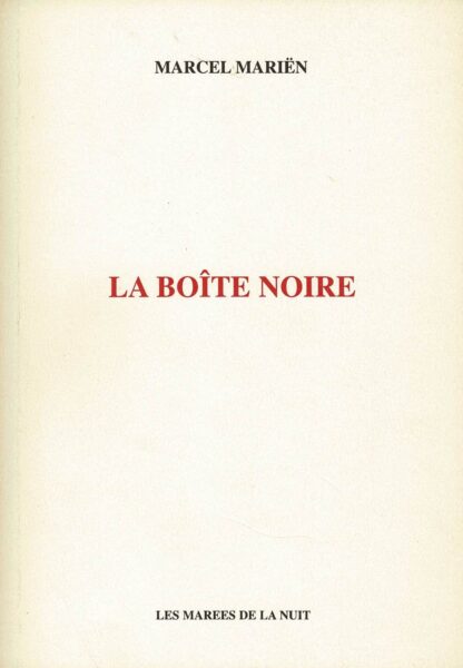 Marcel Mariën - La boîte noire (1954-1993) Avant-propos de Xavier Canonne - 1996