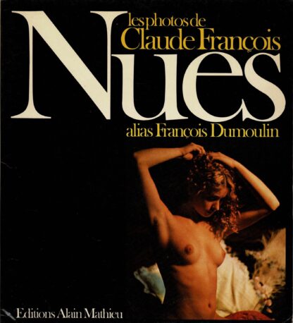 Nues, les photos de Claude François alias François Dumoulin - 1979