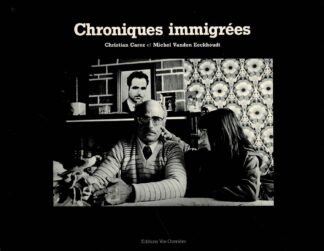 Michael Vanden Eeckhoudt/Christian Carez – Chroniques Immigrées – 1978