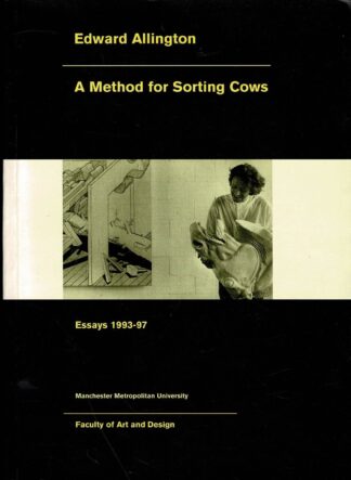 Edward Allington - A method for sorting cows : essays 1993-1997 - 1998