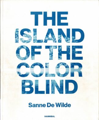 Sanne De Wilde - The island of the color blind - 2013