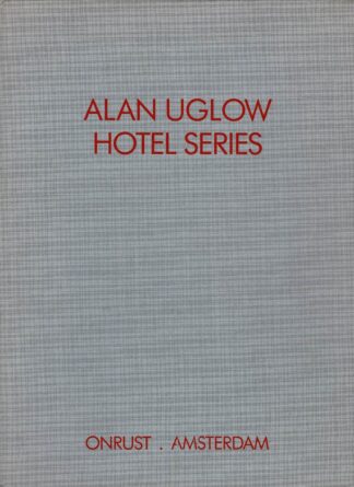 Alan Uglow - Hotel Series 1987 - 1989 - 1990