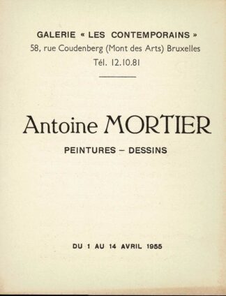 Antoine Mortier. Peintures - Dessins. Les Contemporains 1955 invitation - 1955