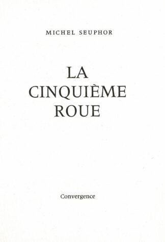 Michel Seuphor - La cinquième roue - 1986