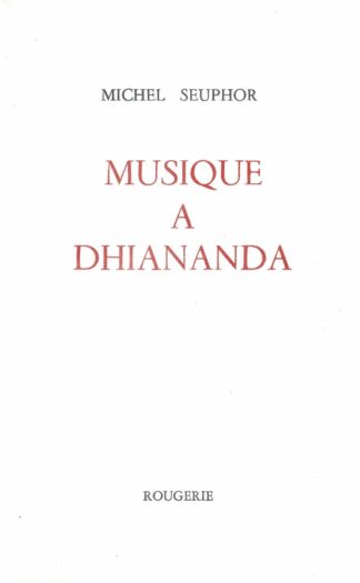 Michel Seuphor  - Musique à Dhiananda  - 1996