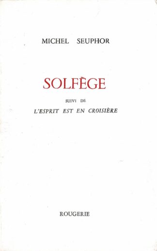 Michel Seuphor  - Solfège suivi de L'esprit est en croisière - 1997