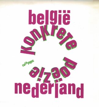 Konkrete poëzie uit Nederland en België : grafiek, klank, objecten, films - 1971
