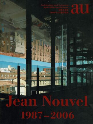 a+u Special Issue 06:04 - Jean Nouvel 1987-2006 - 2006