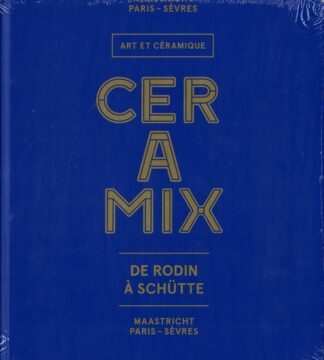 Ceramix: art et céramique: De Rodin à Schütte - 2016