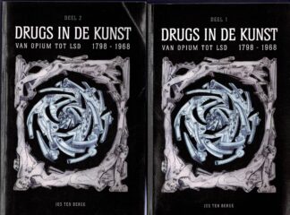 Josephus Petrus Ten Berge - Drugs in de kunst: Van opium tot LSD, 1798-1968 - 2004