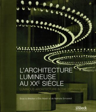 L'architecture lumineuse au XXe siècle/Luminous architecture in the 20th century - 2012