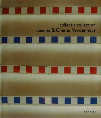 Tanguy Eeckhout/Bart Verschaffel - Collectie collection Jeanne & Charles Vandenhove - 2013